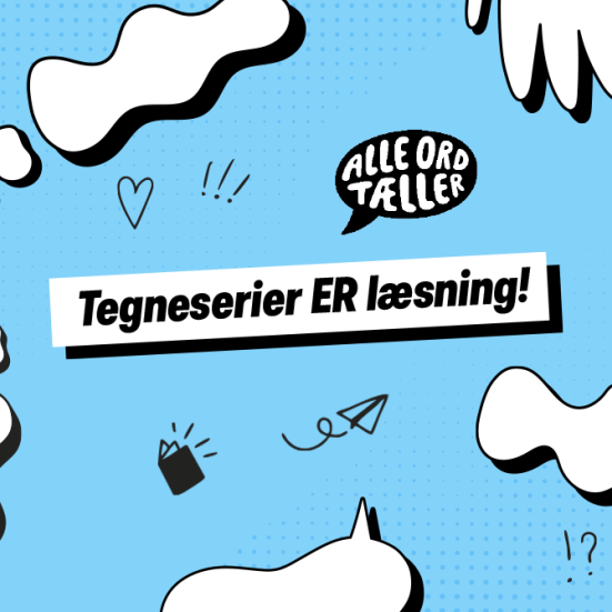 Grafik med kruseduller og talebobler. En overskrift: Tegneserier ER læsning og en taleboble med "Alle ord tæller" i.